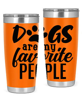 A stylish 20oz and 30oz tumbler featuring the phrase 'Dogs Are My Favorite People', made of stainless steel with a drink-thru lid.