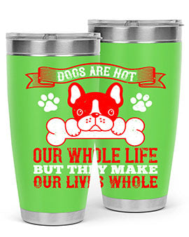 Stylish stainless steel tumbler with a heartfelt dog-themed quote, perfect for hot and cold beverages.