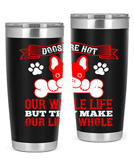Stylish stainless steel tumbler with a heartfelt dog-themed quote, perfect for hot and cold beverages.