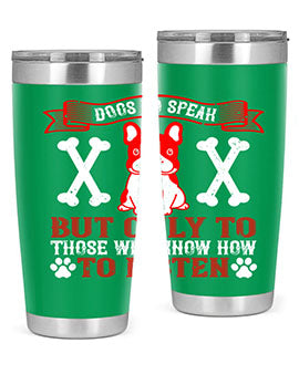 Dogs Do Speak Tumbler showcasing a stylish design with a press-in lid, made from double wall vacuum stainless steel, perfect for hot and cold beverages.