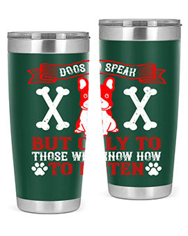 Dogs Do Speak Tumbler showcasing a stylish design with a press-in lid, made from double wall vacuum stainless steel, perfect for hot and cold beverages.