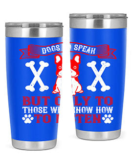 Dogs Do Speak Tumbler showcasing a stylish design with a press-in lid, made from double wall vacuum stainless steel, perfect for hot and cold beverages.