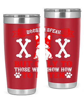 Dogs Do Speak Tumbler showcasing a stylish design with a press-in lid, made from double wall vacuum stainless steel, perfect for hot and cold beverages.