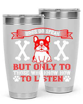Dogs Do Speak Tumbler showcasing a stylish design with a press-in lid, made from double wall vacuum stainless steel, perfect for hot and cold beverages.