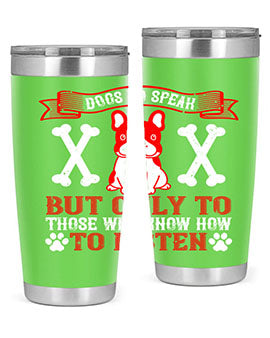 Dogs Do Speak Tumbler showcasing a stylish design with a press-in lid, made from double wall vacuum stainless steel, perfect for hot and cold beverages.