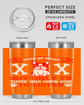 Dogs Do Speak Tumbler showcasing a stylish design with a press-in lid, made from double wall vacuum stainless steel, perfect for hot and cold beverages.