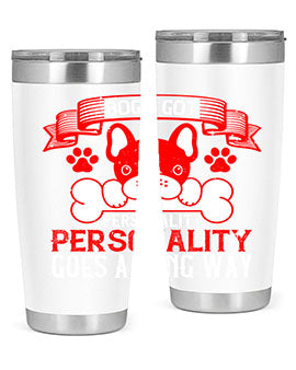 Dogs Got Personality 20oz and 30oz tumblers made of stainless steel with vibrant dog-themed designs, showcasing their functionality and style.