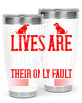 Stylish 20oz and 30oz tumblers featuring a heartfelt message about dogs, made from stainless steel with a sleek design.