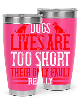 Stylish 20oz and 30oz tumblers featuring a heartfelt message about dogs, made from stainless steel with a sleek design.