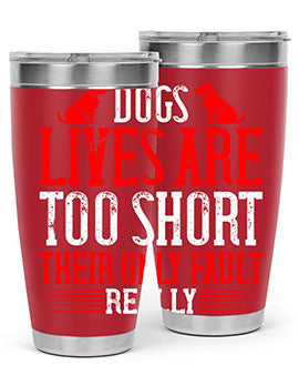 Stylish 20oz and 30oz tumblers featuring a heartfelt message about dogs, made from stainless steel with a sleek design.