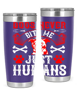 Dogs Never Bite Me Just Humans Style 209# tumbler in stainless steel with a humorous design, perfect for hot and cold beverages.