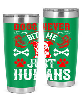 Dogs Never Bite Me Just Humans Style 209# tumbler in stainless steel with a humorous design, perfect for hot and cold beverages.