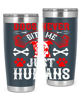 Dogs Never Bite Me Just Humans Style 209# tumbler in stainless steel with a humorous design, perfect for hot and cold beverages.