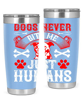 Dogs Never Bite Me Just Humans Style 209# tumbler in stainless steel with a humorous design, perfect for hot and cold beverages.