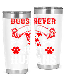 Dogs Never Bite Me Just Humans Style 209# tumbler in stainless steel with a humorous design, perfect for hot and cold beverages.