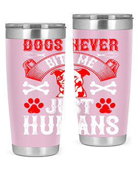 Dogs Never Bite Me Just Humans Style 209# tumbler in stainless steel with a humorous design, perfect for hot and cold beverages.
