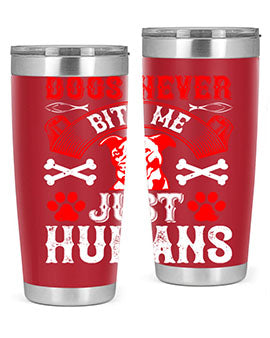 Dogs Never Bite Me Just Humans Style 209# tumbler in stainless steel with a humorous design, perfect for hot and cold beverages.