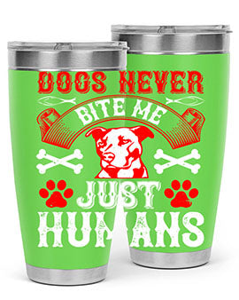 Dogs Never Bite Me Just Humans Style 209# tumbler in stainless steel with a humorous design, perfect for hot and cold beverages.
