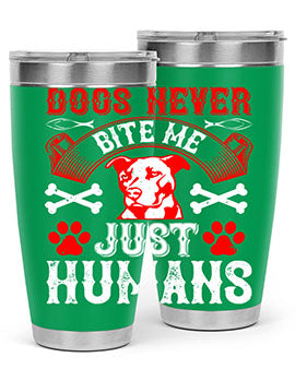 Dogs Never Bite Me Just Humans Style 209# tumbler in stainless steel with a humorous design, perfect for hot and cold beverages.