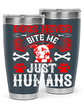 Dogs Never Bite Me Just Humans Style 209# tumbler in stainless steel with a humorous design, perfect for hot and cold beverages.