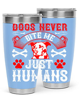 Dogs Never Bite Me Just Humans Style 209# tumbler in stainless steel with a humorous design, perfect for hot and cold beverages.