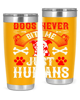 Dogs Never Bite Me Just Humans Style 209# tumbler in stainless steel with a humorous design, perfect for hot and cold beverages.