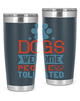 20oz Dogs Welcome People Tolerated tumbler featuring a double wall vacuum design, perfect for dog lovers.