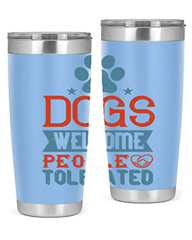 20oz Dogs Welcome People Tolerated tumbler featuring a double wall vacuum design, perfect for dog lovers.