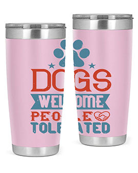 20oz Dogs Welcome People Tolerated tumbler featuring a double wall vacuum design, perfect for dog lovers.