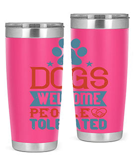 20oz Dogs Welcome People Tolerated tumbler featuring a double wall vacuum design, perfect for dog lovers.