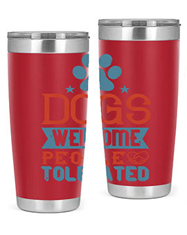 20oz Dogs Welcome People Tolerated tumbler featuring a double wall vacuum design, perfect for dog lovers.