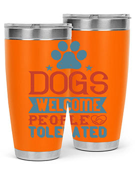 20oz Dogs Welcome People Tolerated tumbler featuring a double wall vacuum design, perfect for dog lovers.