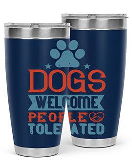 20oz Dogs Welcome People Tolerated tumbler featuring a double wall vacuum design, perfect for dog lovers.