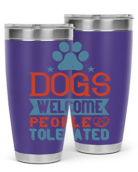 20oz Dogs Welcome People Tolerated tumbler featuring a double wall vacuum design, perfect for dog lovers.