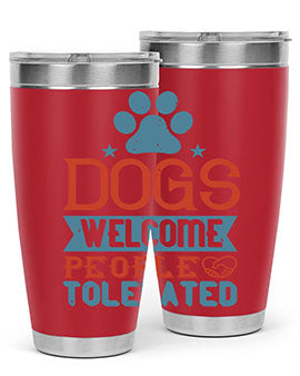 20oz Dogs Welcome People Tolerated tumbler featuring a double wall vacuum design, perfect for dog lovers.