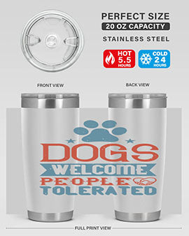 20oz Dogs Welcome People Tolerated tumbler featuring a double wall vacuum design, perfect for dog lovers.