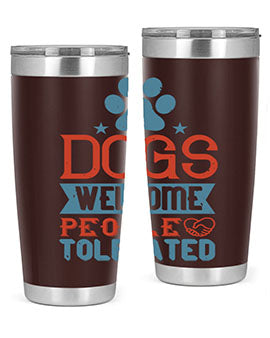 20oz Dogs Welcome People Tolerated tumbler featuring a double wall vacuum design, perfect for dog lovers.