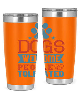 20oz Dogs Welcome People Tolerated tumbler featuring a double wall vacuum design, perfect for dog lovers.
