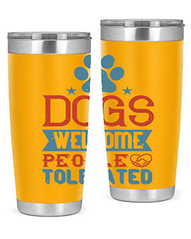 20oz Dogs Welcome People Tolerated tumbler featuring a double wall vacuum design, perfect for dog lovers.