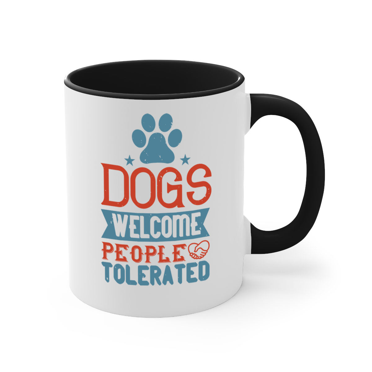Dogs Welcome People Tolerated Style 208# Mug with colorful handle and glossy finish, perfect for dog lovers.