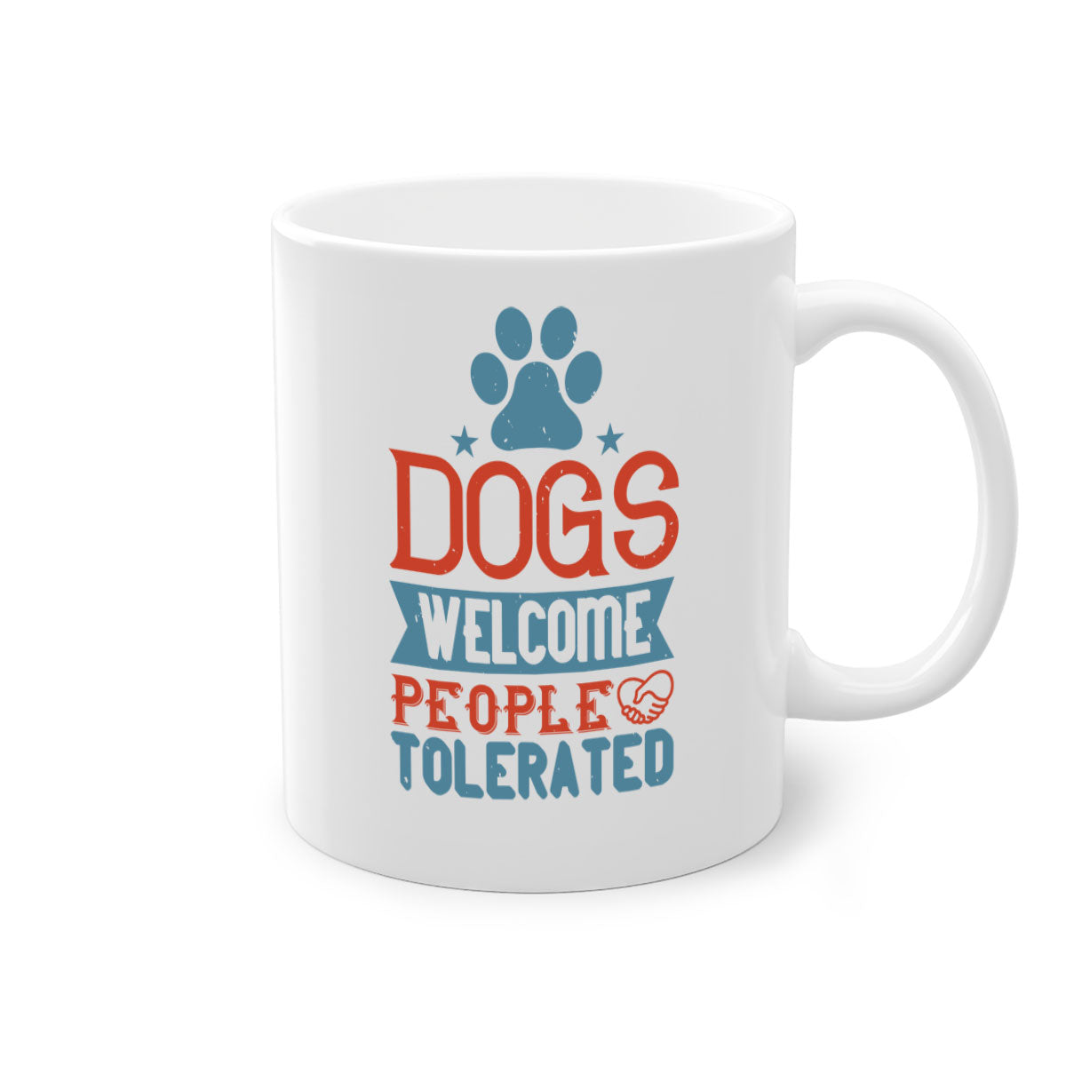Dogs Welcome People Tolerated Style 208# Mug with colorful handle and glossy finish, perfect for dog lovers.