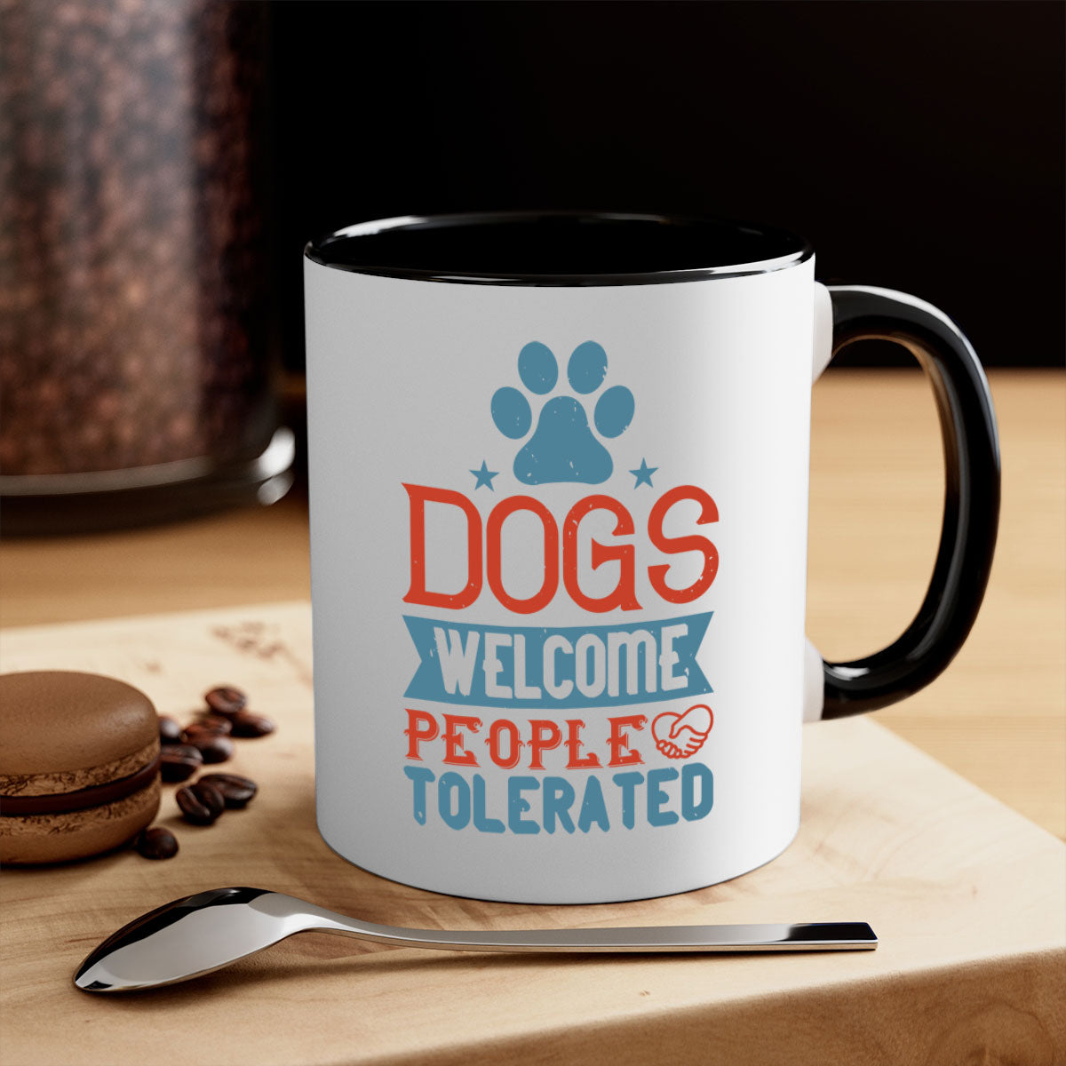 Dogs Welcome People Tolerated Style 208# Mug with colorful handle and glossy finish, perfect for dog lovers.