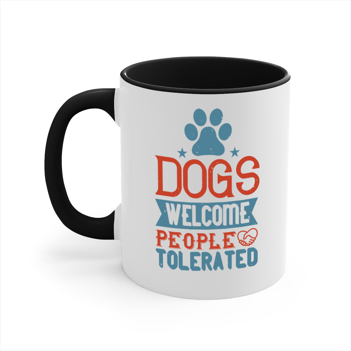 Dogs Welcome People Tolerated Style 208# Mug with colorful handle and glossy finish, perfect for dog lovers.