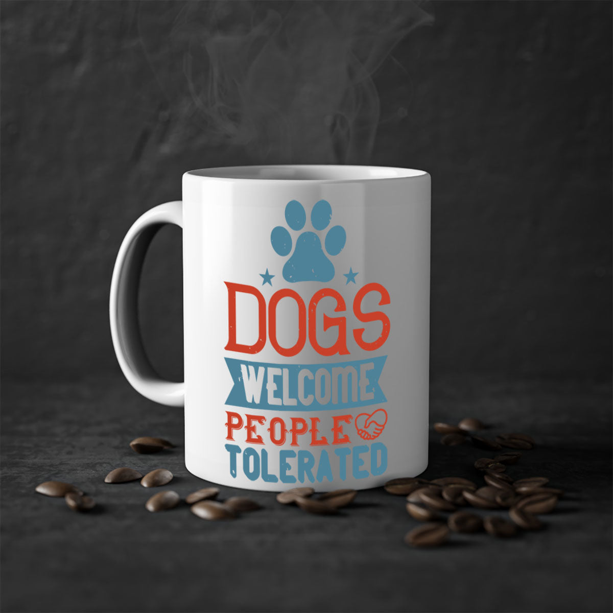 Dogs Welcome People Tolerated Style 208# Mug with colorful handle and glossy finish, perfect for dog lovers.