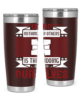 Doing Nothing for Others tumbler, double wall vacuum stainless steel with copper lining, available in 20oz and 30oz sizes.