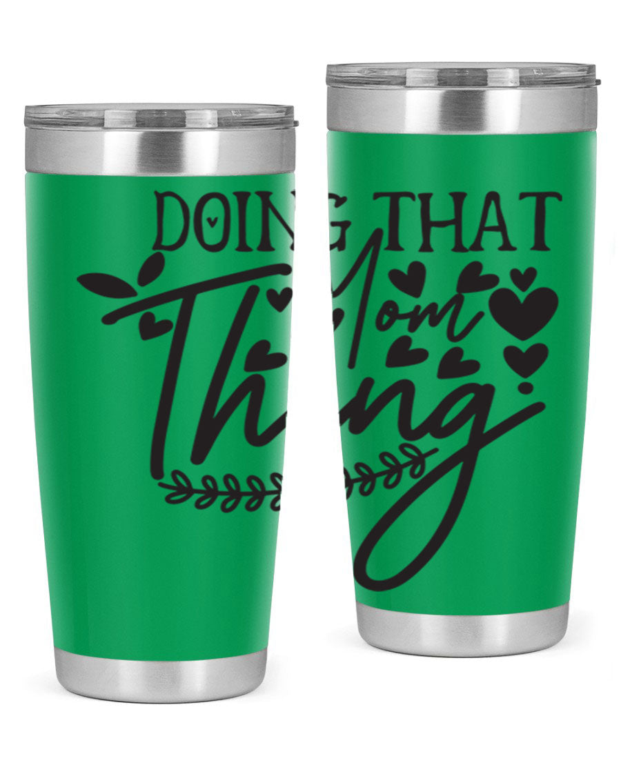 Doing That Mom Thing 410# Tumbler in stainless steel with a stylish design, perfect for keeping drinks hot or cold.