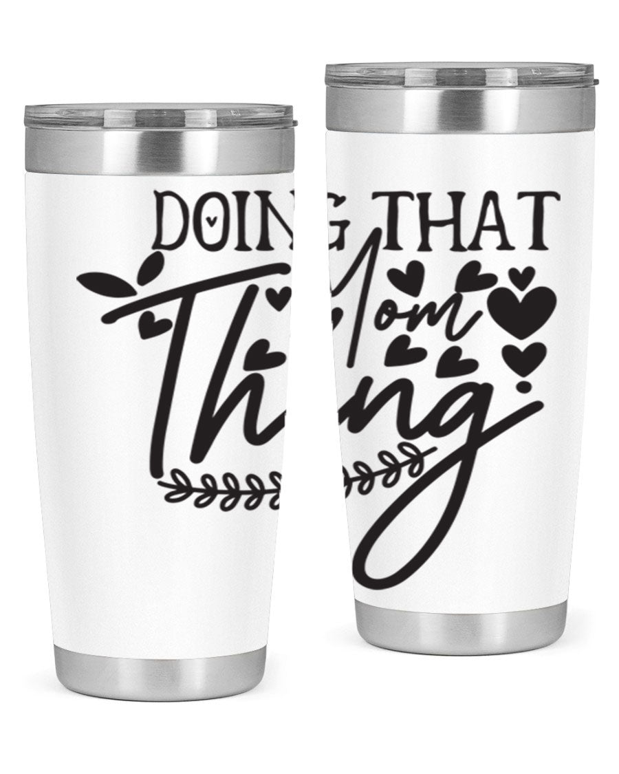 Doing That Mom Thing 410# Tumbler in stainless steel with a stylish design, perfect for keeping drinks hot or cold.