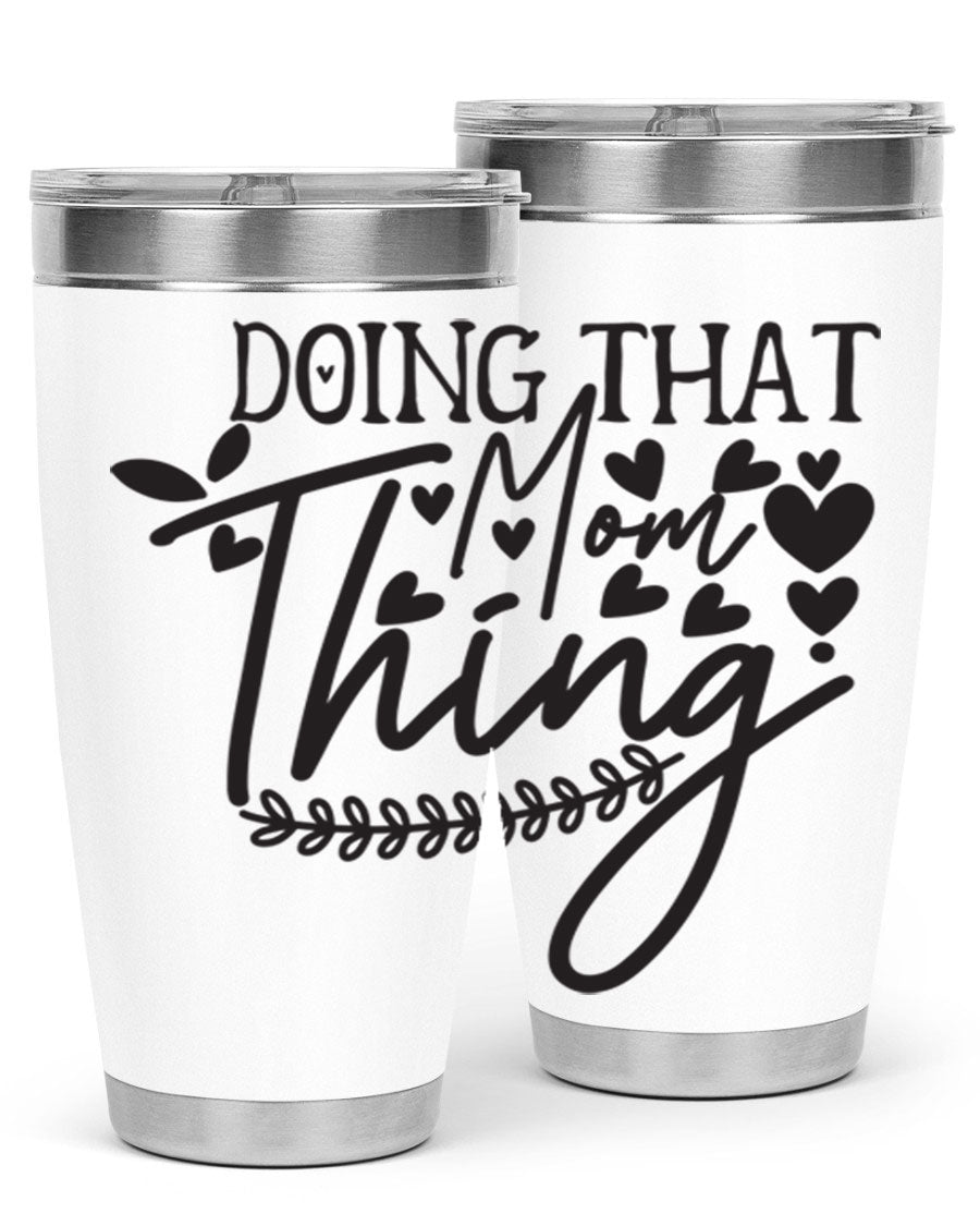 Doing That Mom Thing 410# Tumbler in stainless steel with a stylish design, perfect for keeping drinks hot or cold.