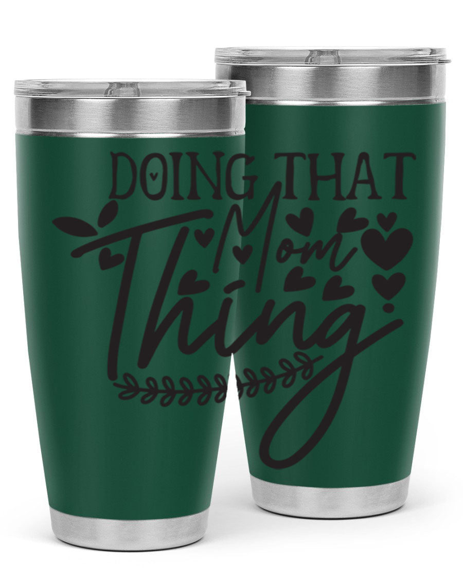 Doing That Mom Thing 410# Tumbler in stainless steel with a stylish design, perfect for keeping drinks hot or cold.
