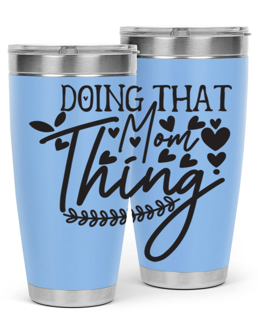 Doing That Mom Thing 410# Tumbler in stainless steel with a stylish design, perfect for keeping drinks hot or cold.